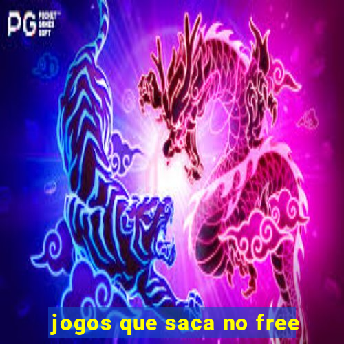 jogos que saca no free